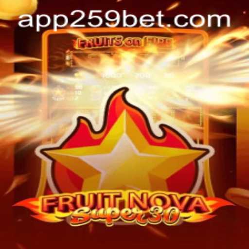 Exploring the Excitement of FruitrNovaSupe30 with 259bet: A Comprehensive Guide